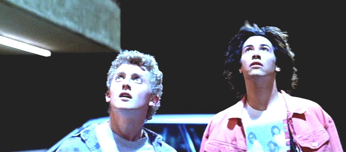 'What's up, dude?'
'I think it's the sky.'
'No way!'
'Yes way.' bill and ted